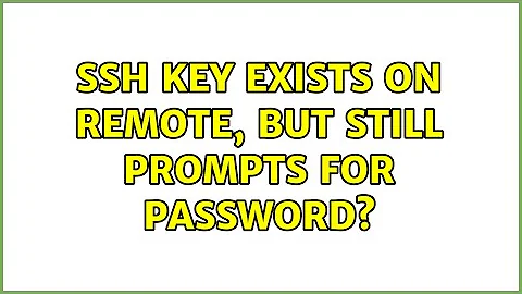 ssh key exists on remote, but still prompts for password?