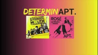 APT. x Determinate (Rose, Bruno Mars, Lemonade Mouth Mashup)