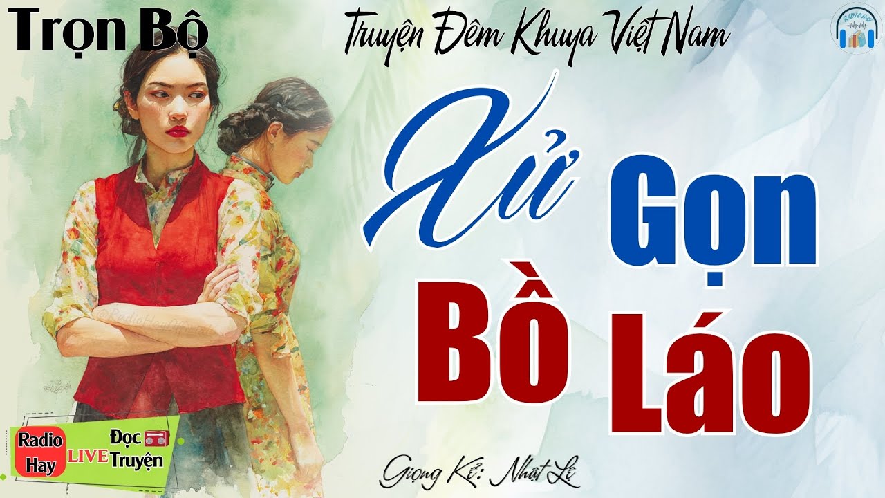 Càng nghe càng cuốn với câu truyện đời thực: Xử Gọn Bồ Láo | Nghe kể truyện đêm khuya Việt Nam