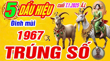 🔴xuất hiện 5 dấu hiệu trúng số cuối tháng. tuổi Đinh mùi 1967 trời thương phật độ trúng số cực giàu