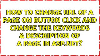 How to change URL of a page on button click and change the Keywords & Description of a page in...