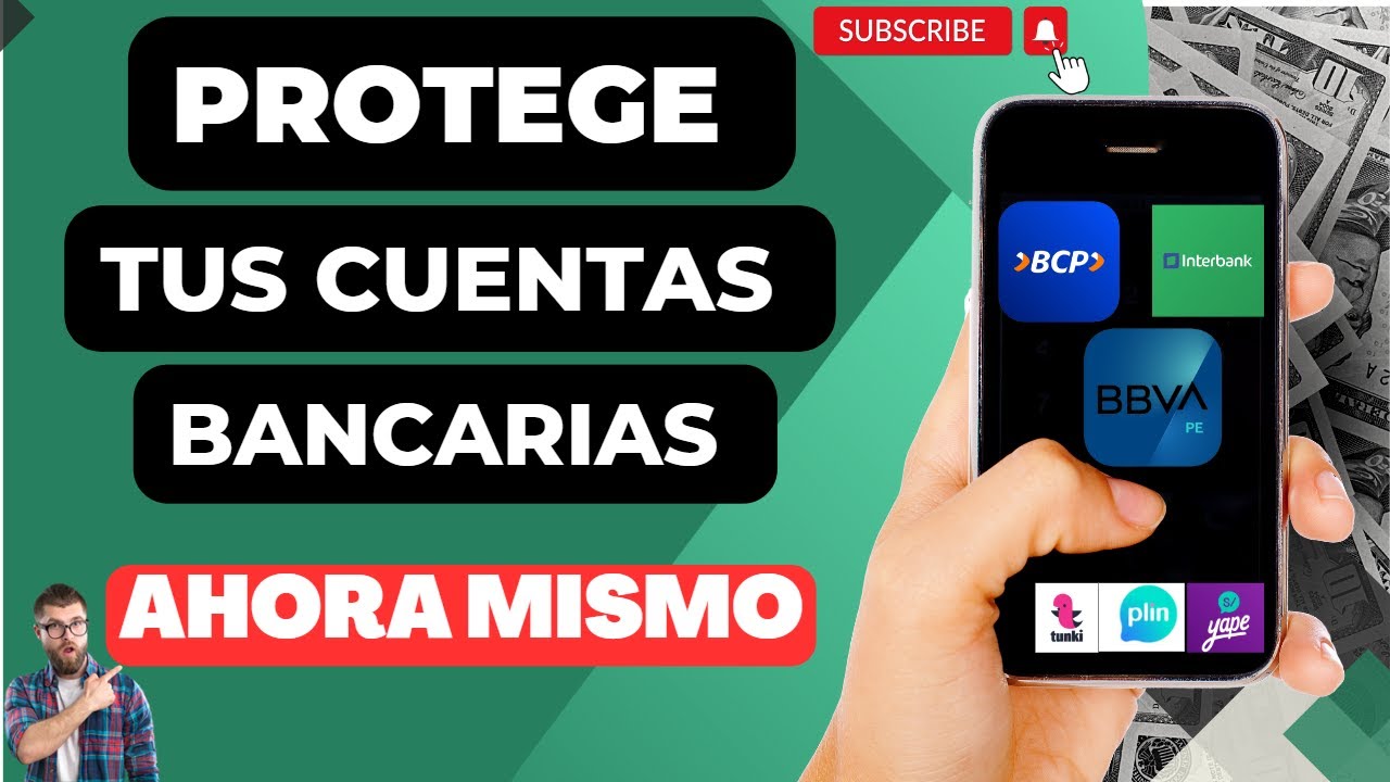 como proteger mis cuentas bancarias 2025