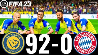 FIFA 23 - MESSI, RONALDO, MBAPPE, NEYMAR, ALL STARS | AL NASSR 92-0 FC BAYERN MUNICH |