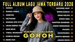 FULL ALBUM GOROH - ALSA FITRIYA FULL ALBUM TERBARU - PLAYLIST LAGU JAWA TERPOPULER 2026