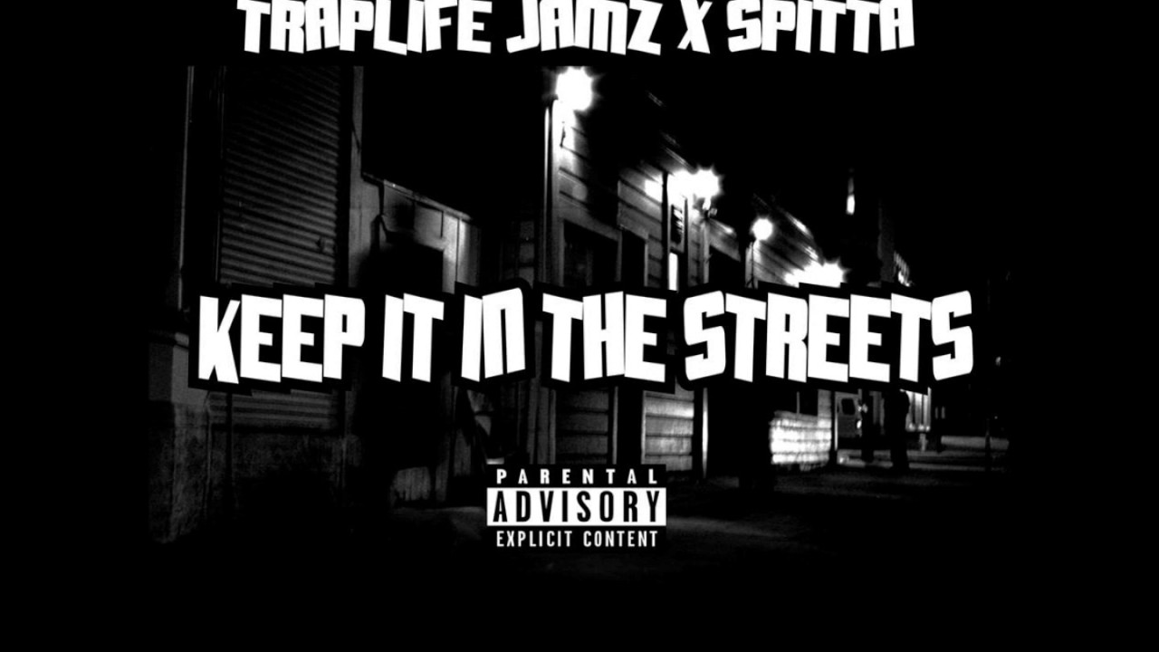 Traplifejamz ft Spitta-  Keep It in the Streets [Official Audio]