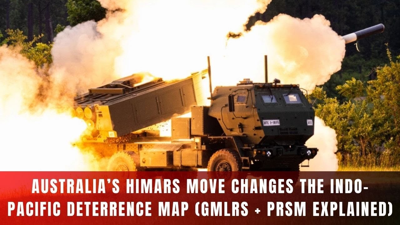 Deterrence Map Australia’s HIMARS Move Changes the Indo-Pacific Deterrence Map GMLRS ...
