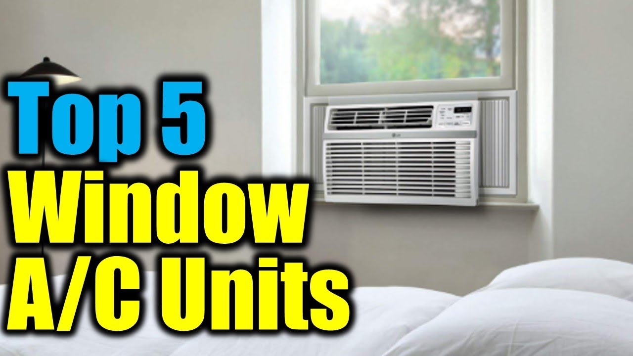 Top 5 Window Air Conditioners 5 Best Window Air Conditioners Best