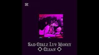 Sad girlz luv money clean 