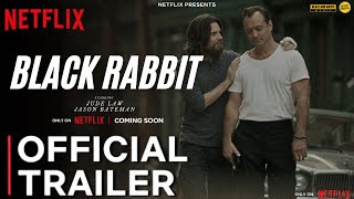 Black Rabbit Trailer 2025 | Netflix | Jude Law | Jason Bateman | Black Rabbit Netflix |