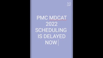 PMC MDCAT 2022 Scheduling is delayed now