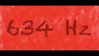 634 Hz Frequency