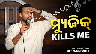 Music Kills Me Odia Stand Up Comedy Bishal Mohanty