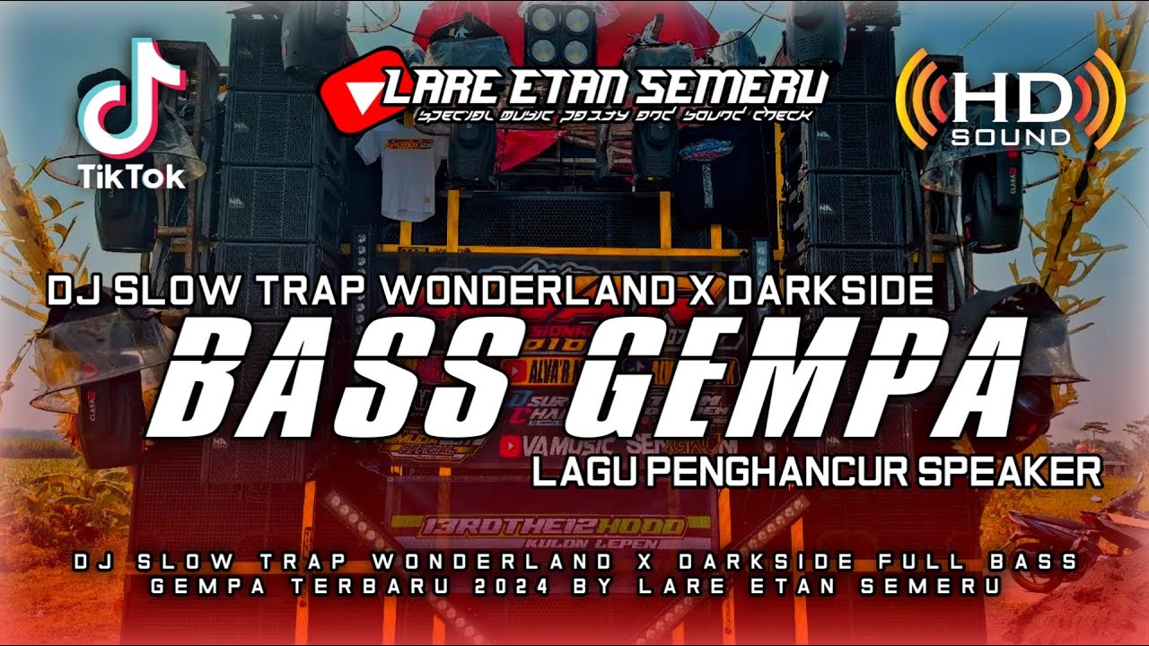 DJ SLOW TRAP WONDERLAND X DARKSIDE BASS GEMPA TERBARU 2024 BY LARE ETAN SEMERU