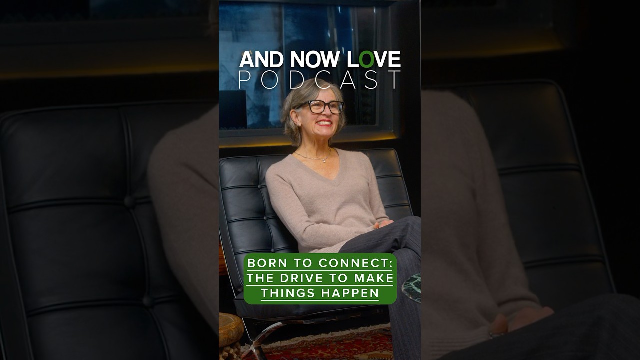 Owen Hanson - Born to Connect: The Drive to Make Things Happen - And Now Love Podcast #podcast