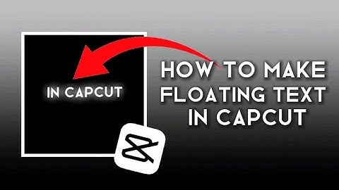 Floating Text Tutorial In CapCut || CapCut Text Tutorial