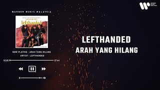 Lefthanded - Arah Yang Hilang (Lirik Video)