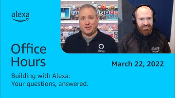 Alexa Developer Office Hours - March 22, 2022