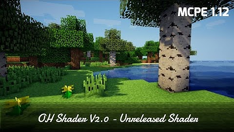 OH Shader Lite V2.0 Realistis Shader For MCPE 1.12 Trailer