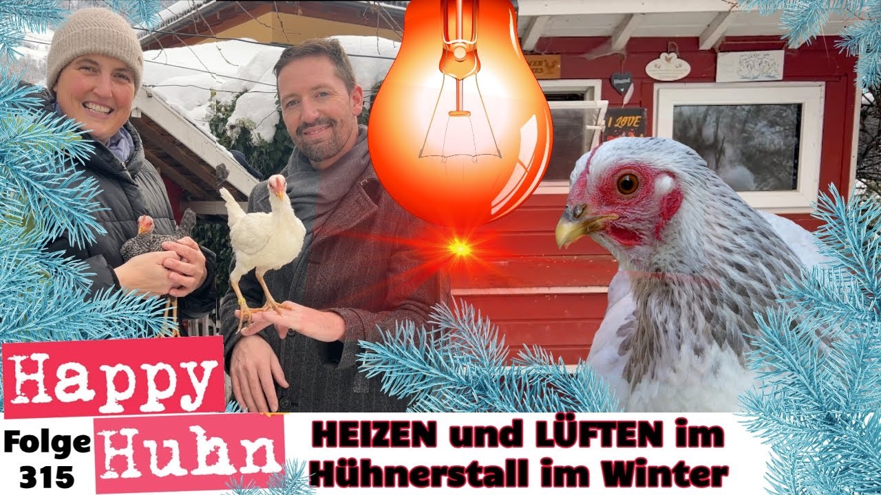 Tipps zum Heizen + Lüften im Hühnerstall im Winter! Hühner halten mit Verena HAPPY HUHN E315 
