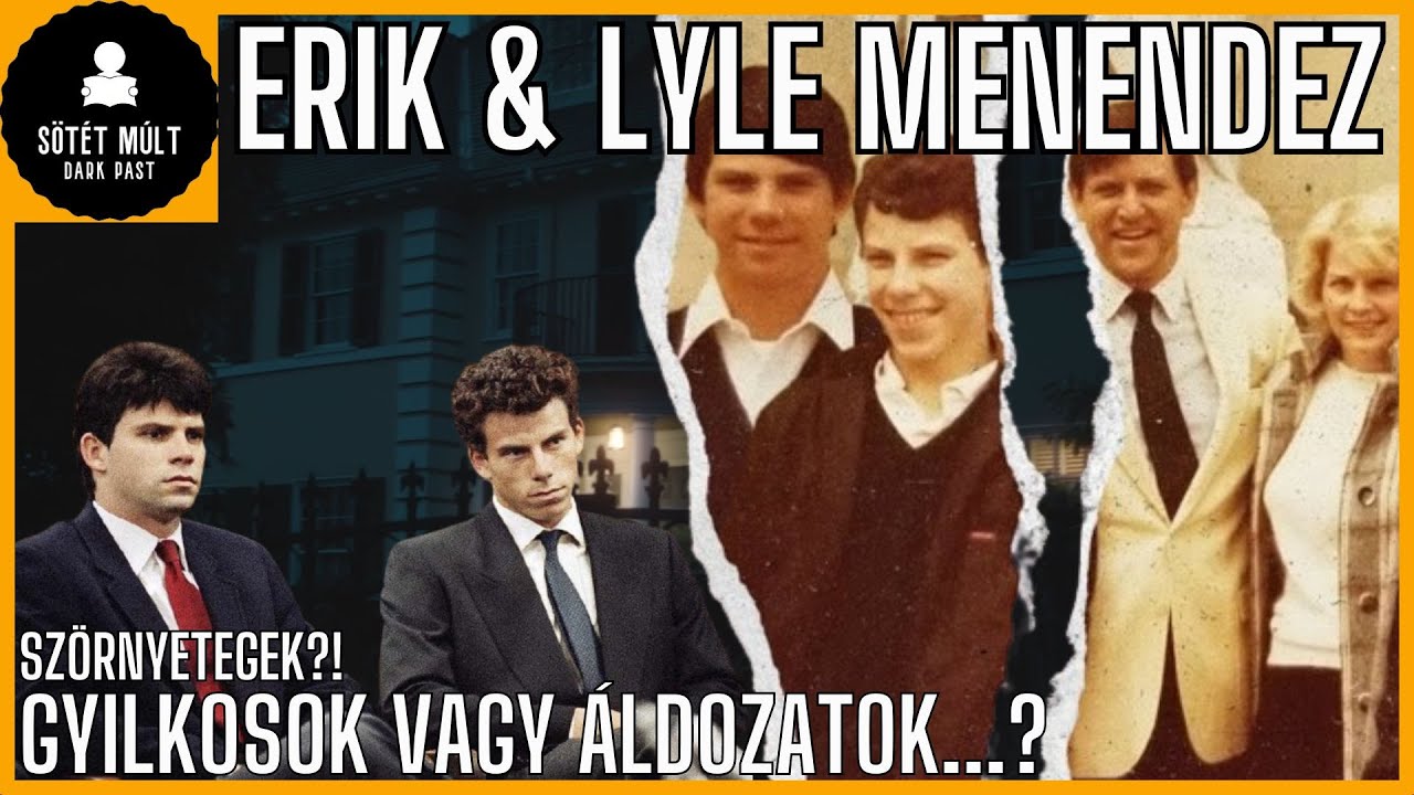 A Menendez testvérek. Erik és Lyle. Szörnyetegek - A teljes Menendez történet
