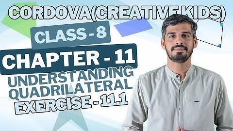 Class 8 Cordova Math | Chapter 11: understanding quadrilateral | Exercise 11.1 | Full Solutions