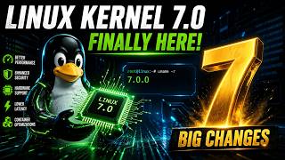 Linux Kernel 7.0 is Finally Here! 7 BIG Changes You NEED to Know (2026)