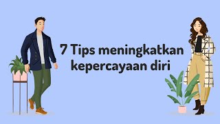 7 TIPS MENINGKATKAN KEPERCAYAAN DIRI