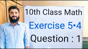 10th class Math Exercise 5.4 Question 1 | Balochistan Board | FREE EDUCATION | Muhammad  Hilal