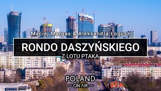 Warszawa w budowie - Rondo Daszyńskiego 2020 | POLAND ON AIR by Maciej Margas & Aleksandra Łogusz