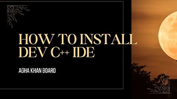 How/Where to install Dev C++  IDE | Aga Khan Board | AKUEB | CS Knowledge