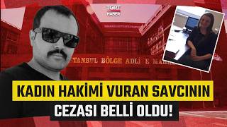 Kadın Hakimi Odasında Vurmuştu Sanık Muhammed Çağatay Kılıçarslan Için İstenen Ceza Belli Oldu