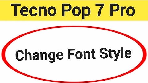 How to change font style, Tecno Pop 7 Pro me font style change kaise karen