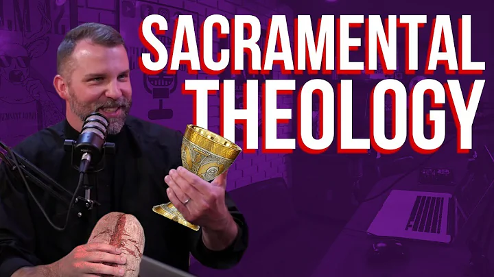 What is Sacramental Theology: With Rev. Ronald Dru...
