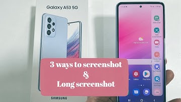 Samsung Galaxy A53 5G : How to screenshot -3 Ways Plus Long screenshot