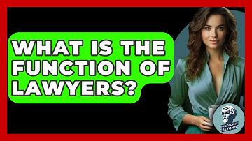 What Is The Function Of Lawyers? - Philosophy Beyond
