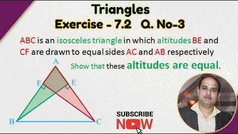 ABC is an isosceles triangle in which altitudes BE and CF are drawn to equal sides AC and AB