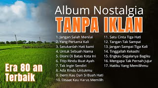 Download Lagu LAGU NOSTALGIA TANPA IKLAN - LAGU KENANGAN TEMAN PERJALANAN - JANGAN SALAH MENILAIKU MP3