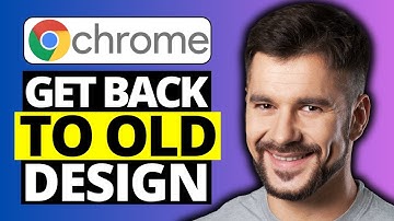 How To Revert Back To Old Google Chrome Design - Full Guide
