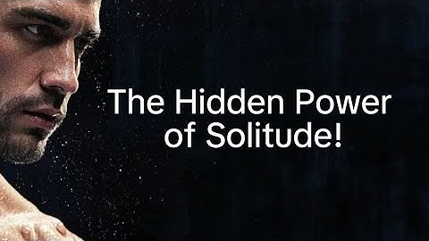 The Hidden Power of Solitude: Unlock Your Inner Strength!