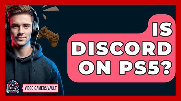 Is Discord On PS5? - Video Gamers Vault