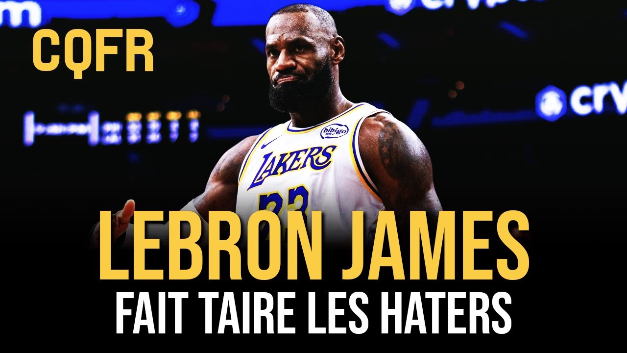 LeBron James fait taire les haters 