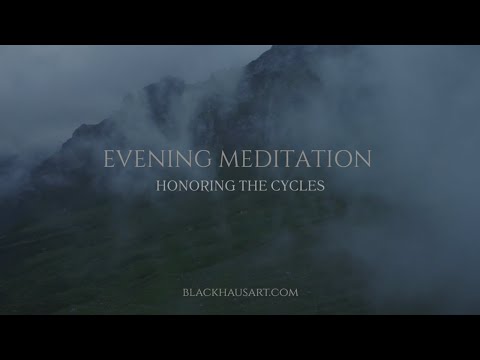 Evening Meditation | Honoring the Cycles