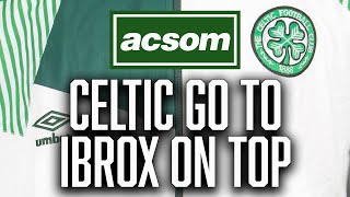 Another shocking refereeing decision as Celtic go to Ibrox on top / A Celtic State of Mind / ACSOM