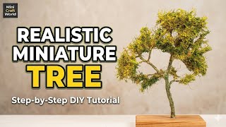 How to Make Realistic Miniature Trees for Dioramas"