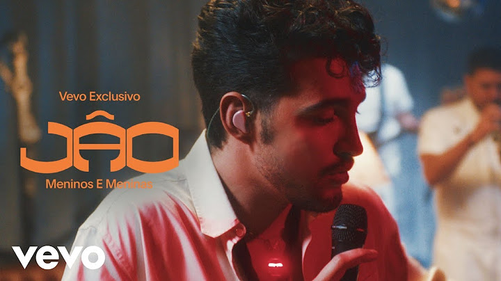 Jão - Meninos e Meninas - Vevo Location Performance