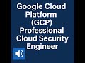 Google Cloud Platform GCP Professional Cloud Security Engineer - Intro