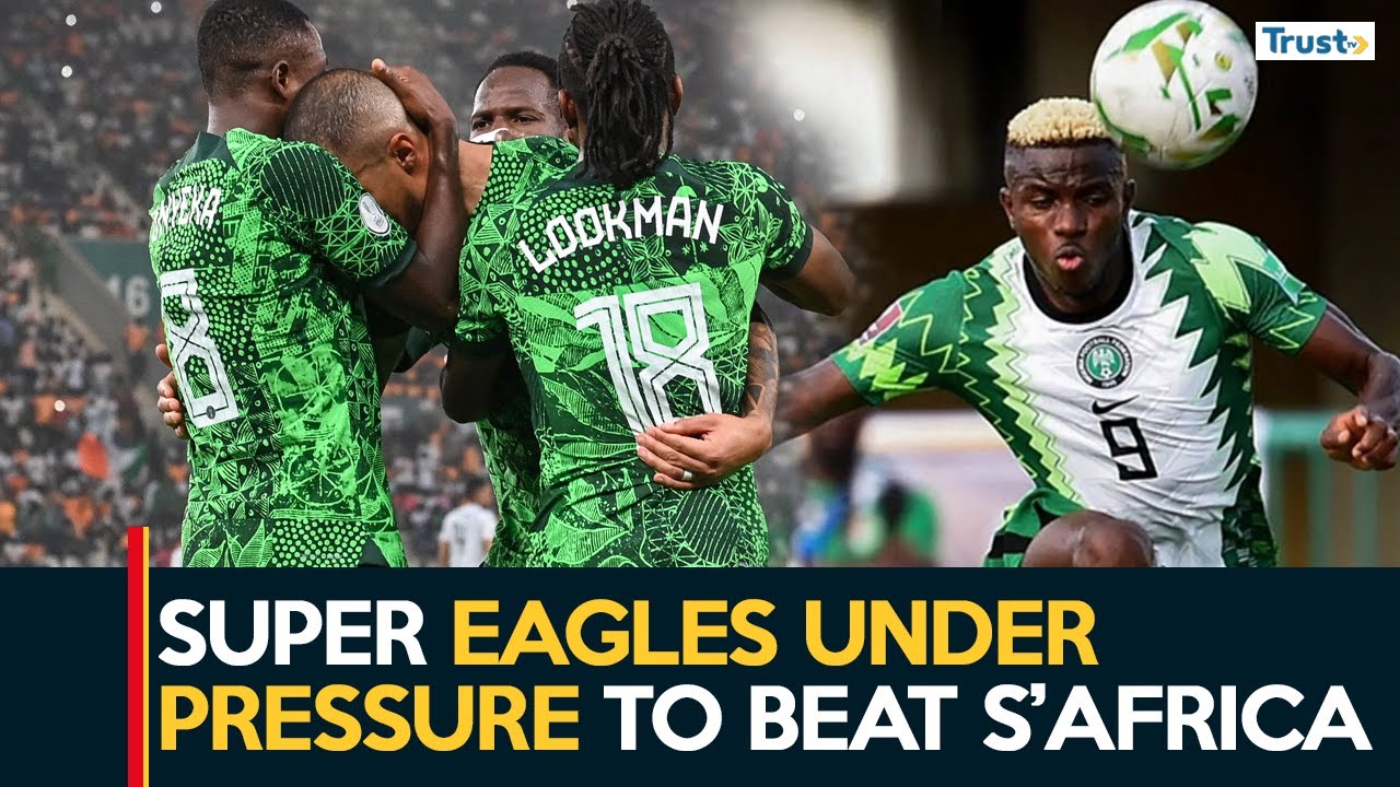 Sports Update: Eagles Under Pressure To Beat S’Africa, Benin
