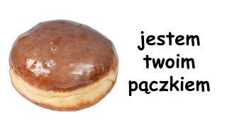 jestem twoim pączkiem