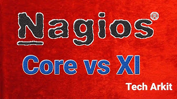 Nagios Core Vs NagiosXI | Nagios Core Full Course | Tech Arkit