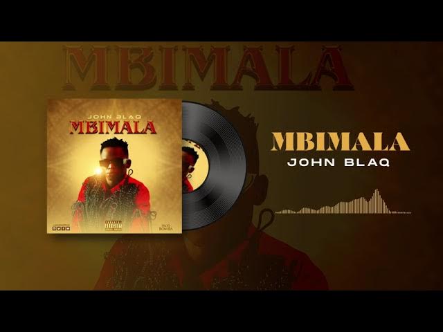 John Blaq - Mbimala (Official Audio)
